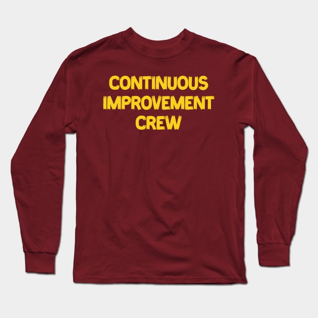 Continuous Improvement Crew Long Sleeve T-Shirt by Junalben Mamaril